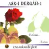 Ensar Kardeşler - Aşk-ı Dergah - 1